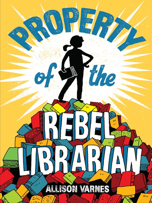 Title details for Property of the Rebel Librarian by Allison Varnes - Wait list